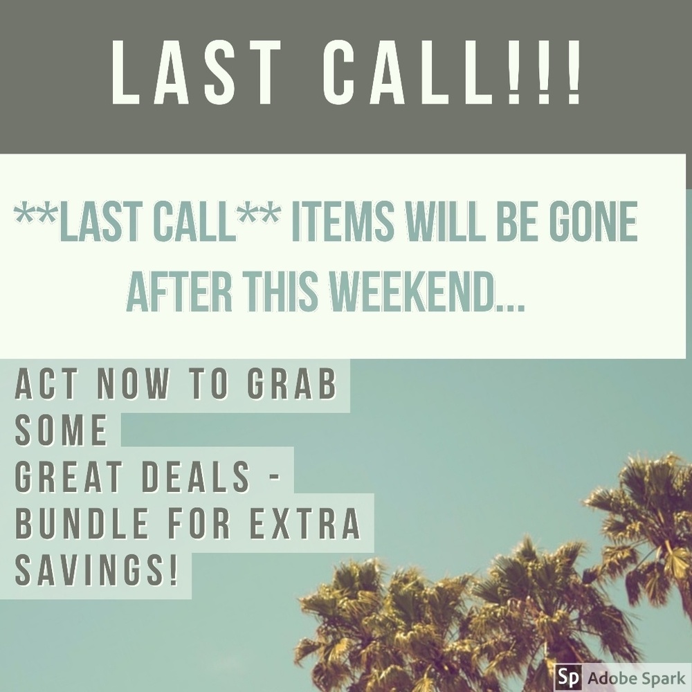 **LAST CALL** items = Last Chance!